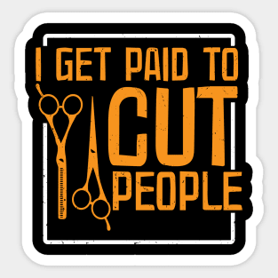 I get paid to cut people Sticker